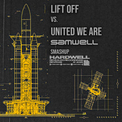 Hardwell x Amba Shepherd — Lift Off vs. United We Are (Samwell Smashup)
