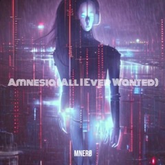 MNERØ - AMNESIA (ALL I EVER WANTED)