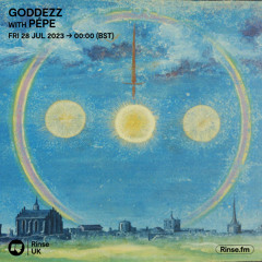 GODDEZZ with Pépe - 28 July 2023