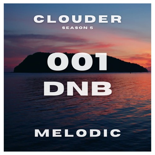 cLoudER : S5 :: DnB :: 001 : Melodic