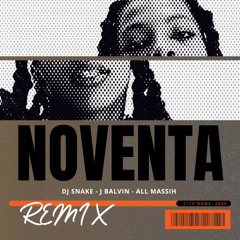 DJ Snake, J Balvin - Noventa (All Massih Remix)