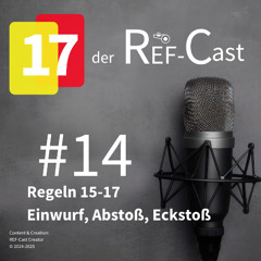 17 der Ref-Cast_#14 - Regeln 15-17 Einwurf, Abstoß, Eckstoß