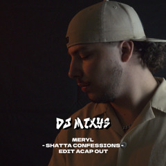 MERYL - SHATTA CONFESSIONS - EDIT ACAP OUT By Mixys