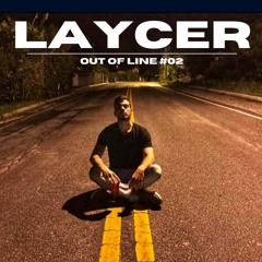 LAYCER @ OUT OF LINE 02