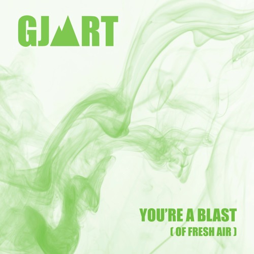 You're A Blast (Of Fresh Air)