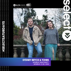 Ep. 15 Select Radio Saturdays - Sydney Bryce & Tones - Unorganised Ostrich with Civil and Aqai
