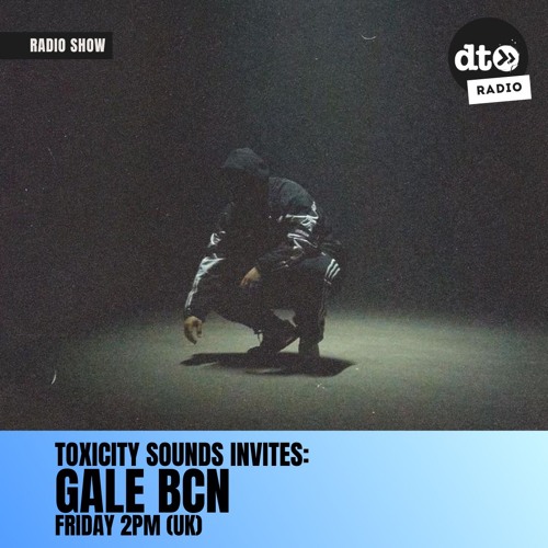 Toxicity Sounds Invites Gale BCN