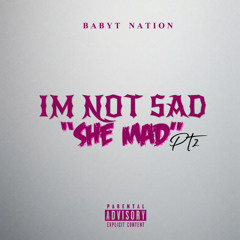 BABY T NATION-I'M NOT MAD "SHE MAD"