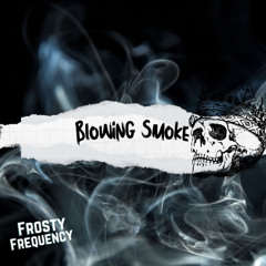 Blowing Smoke