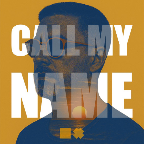 Call my name
