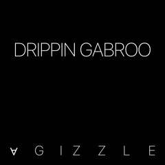 Drippin Gabroo