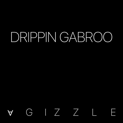 Drippin Gabroo