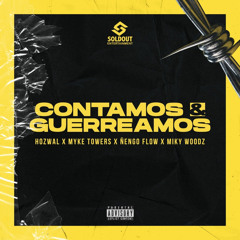 Contamos & Guerreamos (feat. Myke Towers & Miky Woodz)