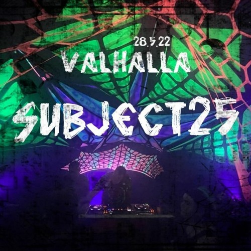 Subject25 @Psychedelic Babylon's Valhalla 28.05.2022