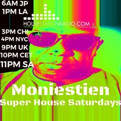 Moniestien Super House Saturdays Radio Show For 03 20 21 Edited For HSR