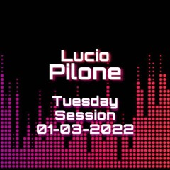 Tuesday Session - 01/03/2022 - Lucio Pilone