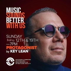 Key Lean - Protagonist #17 [Global Ibiza Radio] February 12, 2022