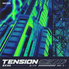 EXXO - Tension [Arcade Release]