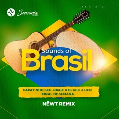 Papatinho, Seu Jorge, Black Alien - Final De Semana (NËWT Remix) [SENSORIA RECORDS]