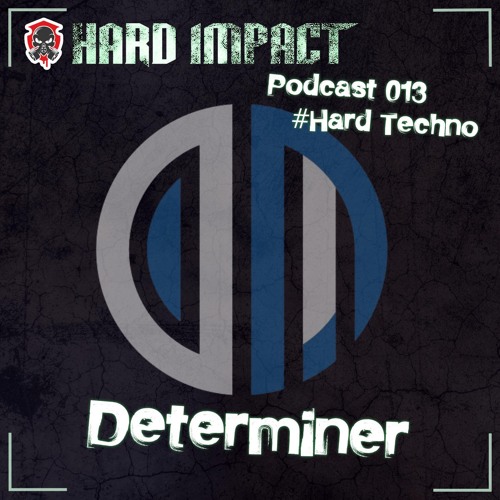 Hard Techno Mix | March 2021 | Determiner HardTechno | Hard Impact