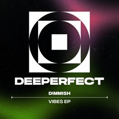 Dimmish - Vibes (Original Mix)