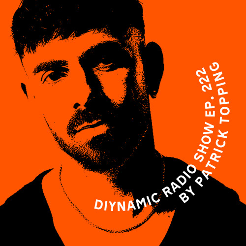 Diynamic Radio Show Episode 222 by Patrick Topping