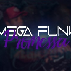 MEGA FUNK PROMESSA ( DJ RENATO RB )