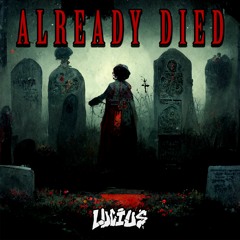 ALREADY DIED [FREE DOWNLOAD]