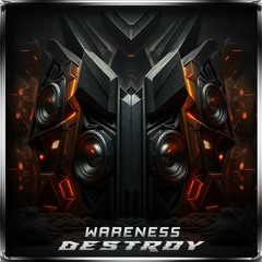 WareNess - Destroy (Old Track)
