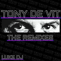 Tony De Vit The Remixes - Luke DJ Mixtape