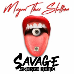 Megan Thee Stallion - Savage (Skorge Remix)