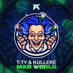 T-TY & Kulleré -  Mad World [Free Download]