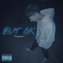 But Ok (Prod.Wolfie)