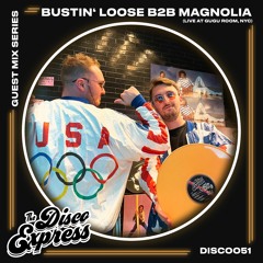 DISC0051 - Bustin' Loose b2b Magnolia (Live at Gugu Room, NYC)