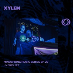 XYLEM | Mindspring Music Series Ep. 29 | 19/03/2024