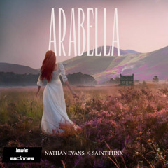 Nathan Evans , Saint PHNX -  Arabella (Lewis Macinnes Remix)