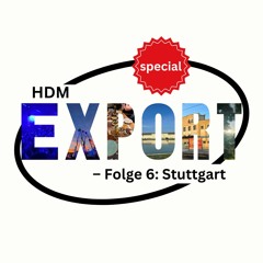 HdM Export | Folge 6: Stuttgart (special)