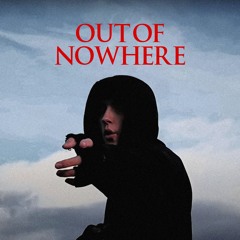 Out Of Nowhere (prod. Rollie)