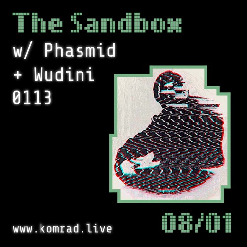 The Sandbox 001 w/ Phasmid + Wudini