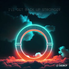 Zaturate - I​’​ll Get Back Up Stronger