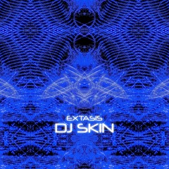 extasis 05 ✧ DJ SKIN