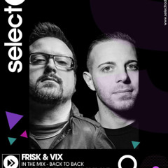 Frisk & Vix - Guest Mix for Bill McGruddy on Select Radio UK
