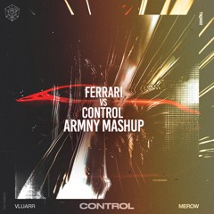 James Hype - Ferrari vs Vluarr & Merow - Control (ARMNY Mashup)