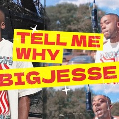 BIG JESSE - TELL ME WHY