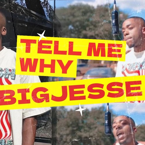 BIG JESSE - TELL ME WHY