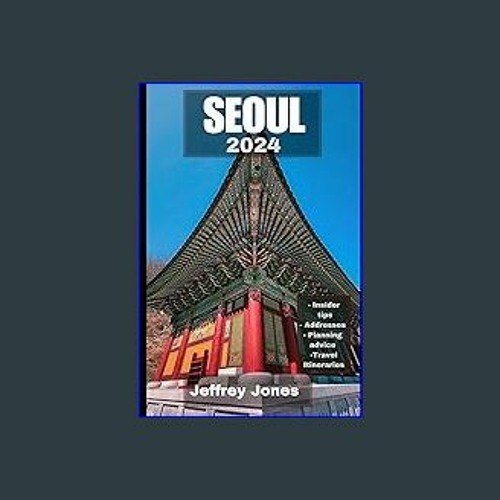 Stream {READ} 💖 SEOUL TRAVEL GUIDE 2024 Unveiling Hidden Gems In The