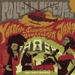 'Police In Helicopter' (dubstrumental) Yaadcore, Jah9, & Subatomic Sound System