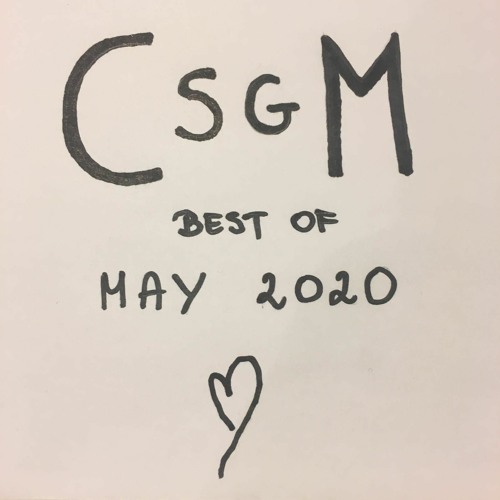 CSGM Best of May 2020