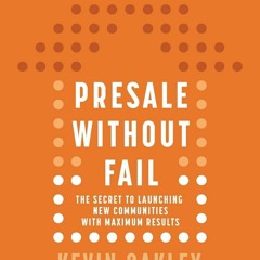 PDF PreSale Without Fail: The Secret to Launching New Communities with Maxi
