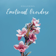 Emotional Overdose